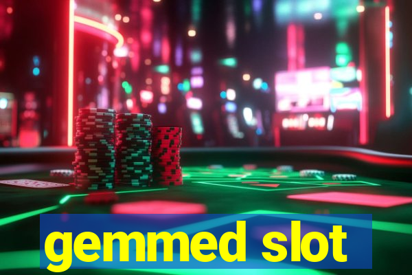 gemmed slot