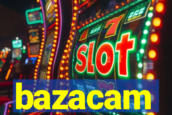 bazacam