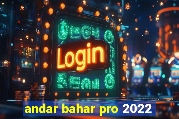 andar bahar pro 2022