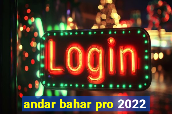 andar bahar pro 2022