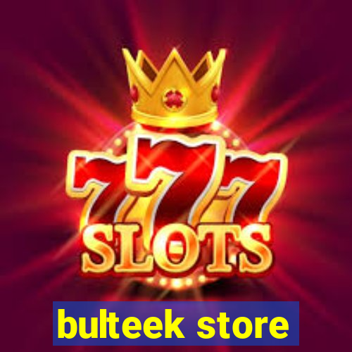 bulteek store