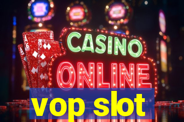 vop slot