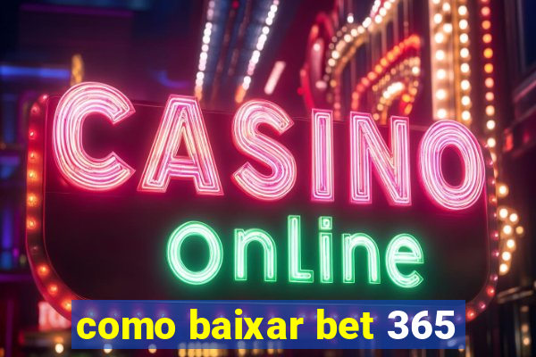 como baixar bet 365