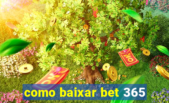 como baixar bet 365