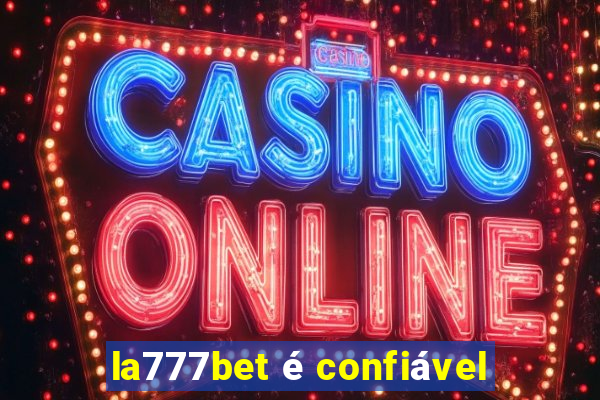 la777bet é confiável