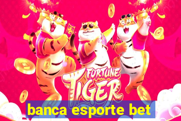 banca esporte bet