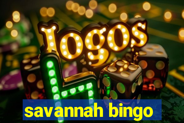 savannah bingo