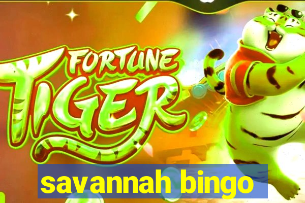 savannah bingo