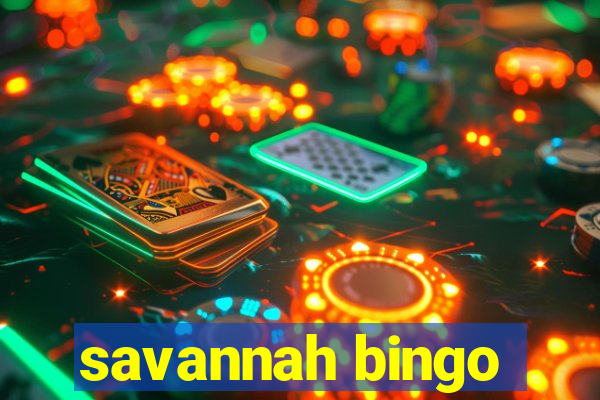 savannah bingo