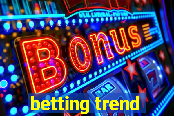 betting trend