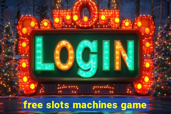 free slots machines game