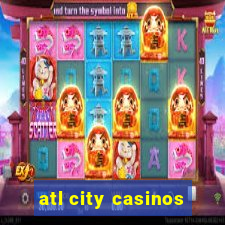 atl city casinos