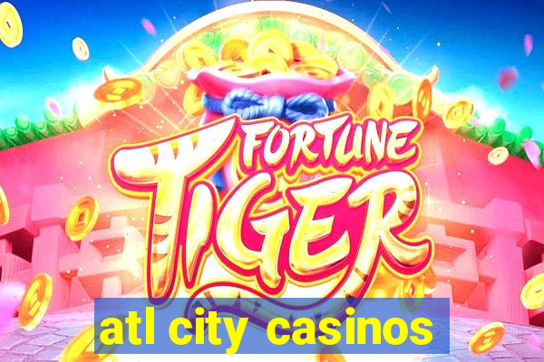 atl city casinos