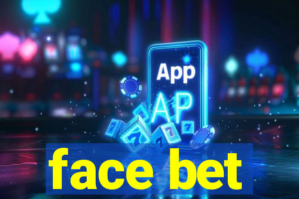 face bet