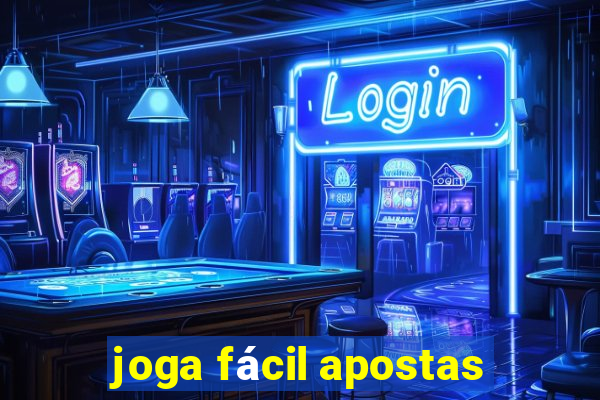 joga fácil apostas