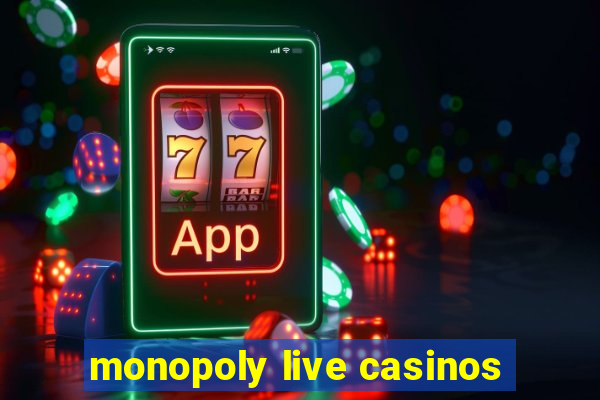 monopoly live casinos