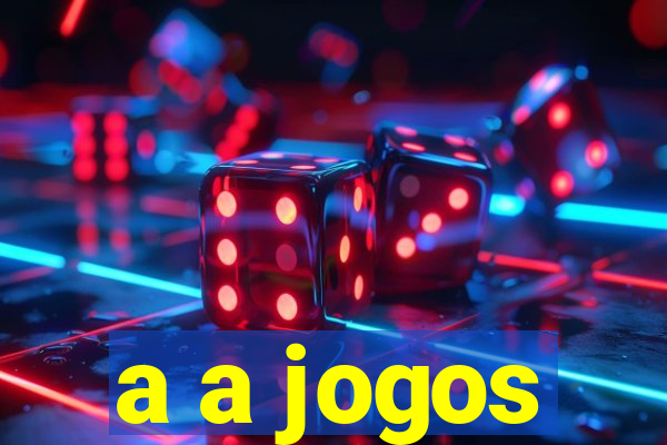 a a jogos