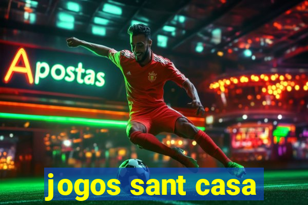 jogos sant casa