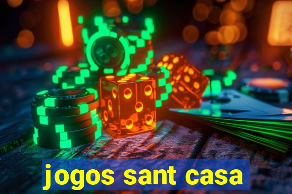 jogos sant casa