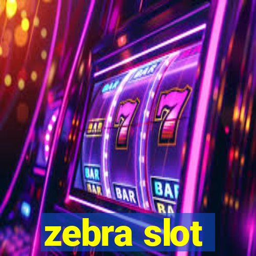 zebra slot