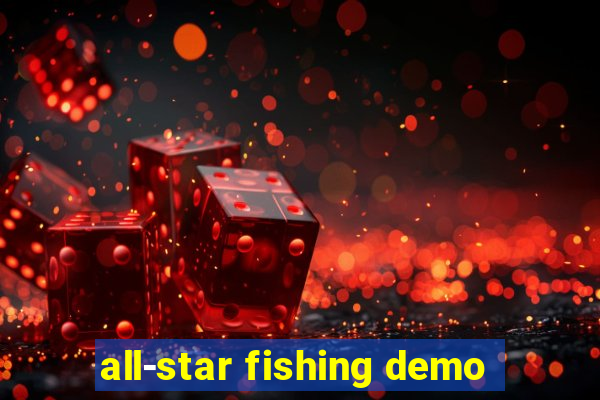 all-star fishing demo