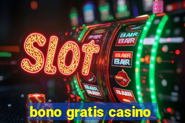 bono gratis casino