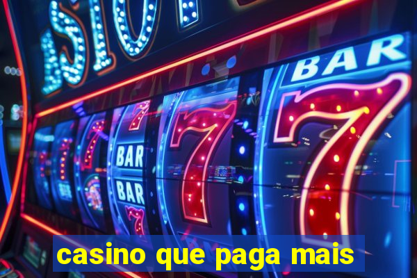 casino que paga mais