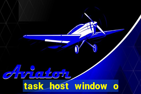 task host window o que é