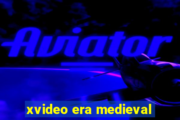 xvideo era medieval