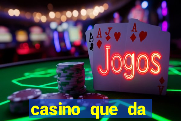 casino que da bonus sem deposito