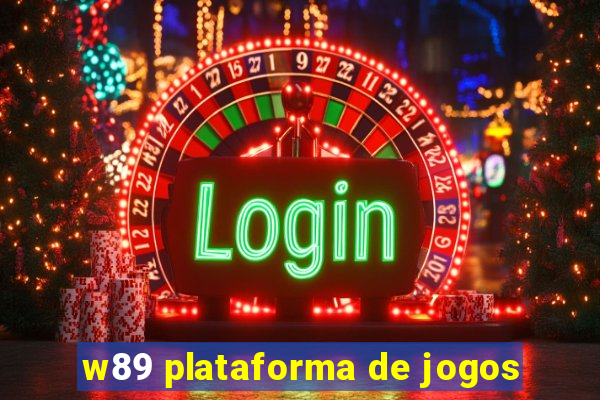 w89 plataforma de jogos