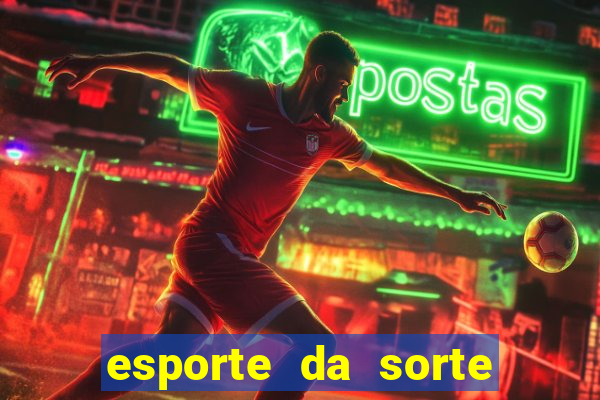 esporte da sorte casino login