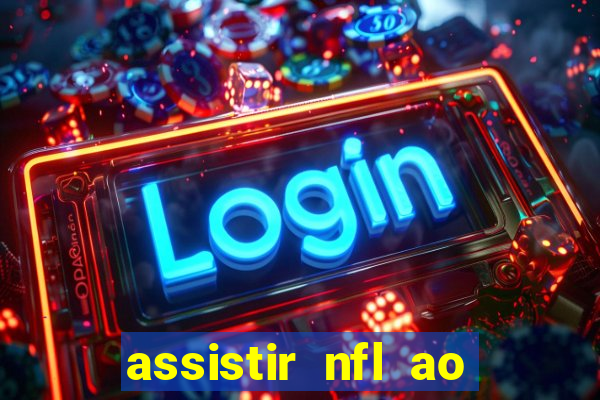 assistir nfl ao vivo gratis