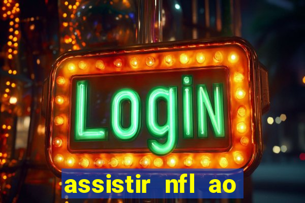 assistir nfl ao vivo gratis