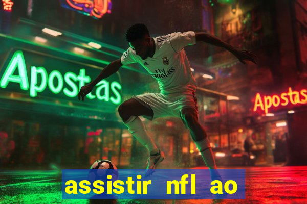 assistir nfl ao vivo gratis