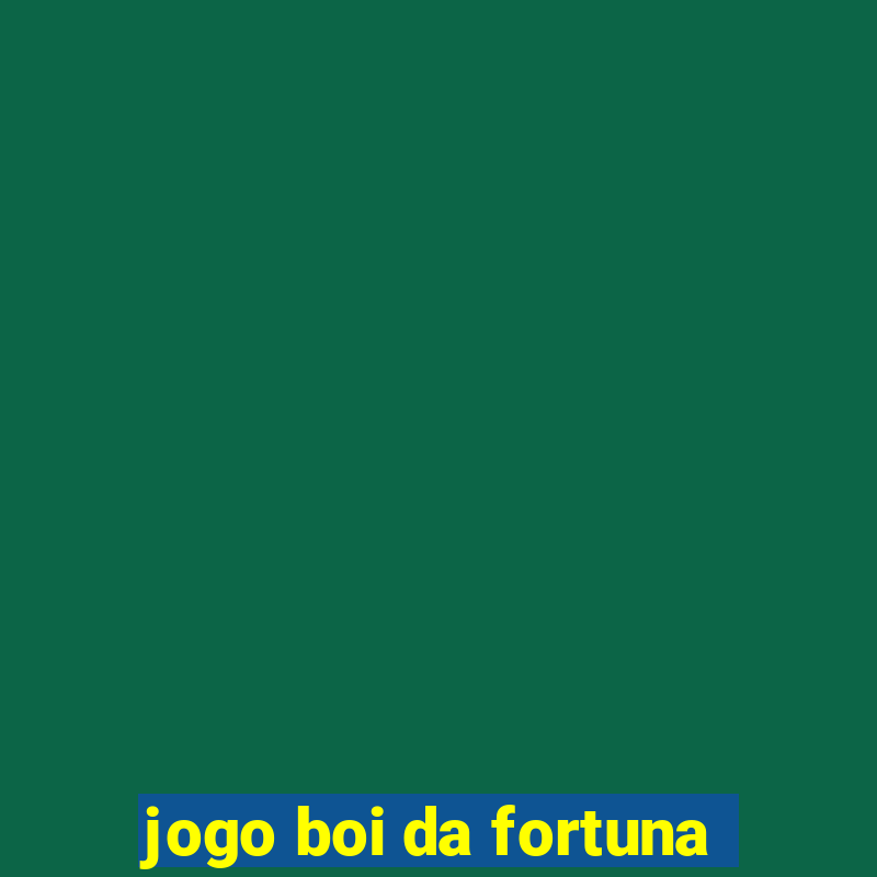 jogo boi da fortuna