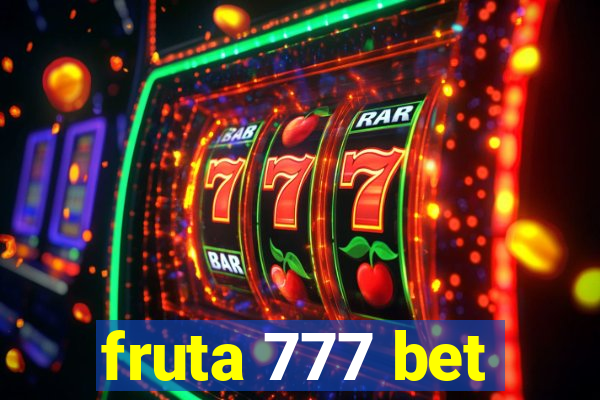 fruta 777 bet