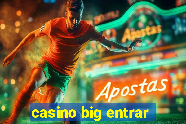 casino big entrar