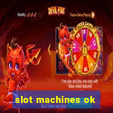 slot machines ok