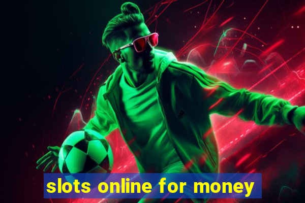 slots online for money