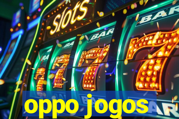 oppo jogos