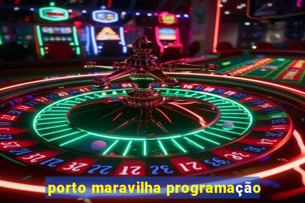 porto maravilha programação