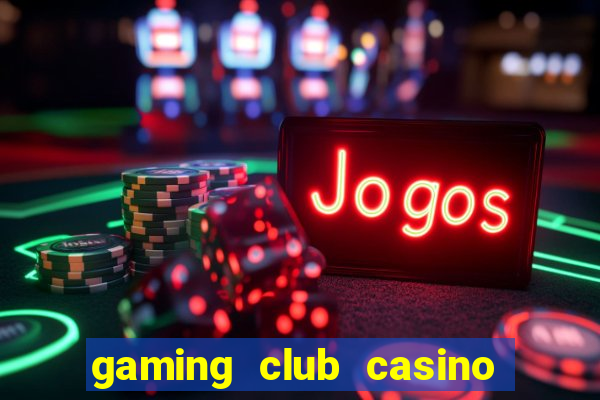 gaming club casino sign up