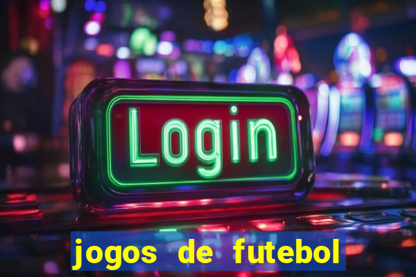 jogos de futebol para apostar