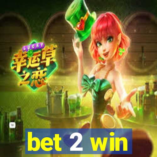 bet 2 win