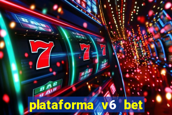 plataforma v6 bet paga mesmo