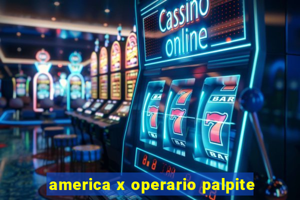 america x operario palpite