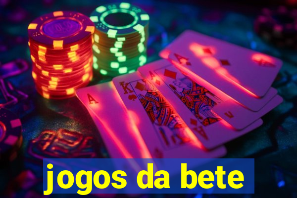 jogos da bete