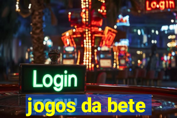 jogos da bete