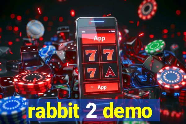 rabbit 2 demo